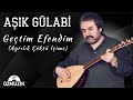 Aşık Gülabi Ayrılık Çöktü İçime Geçtim Efendim Aşık Gülabi Ayrılık Çöktü İçime Geçtim Efendim