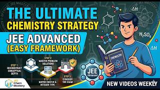 The Ultimate Chemistry Strategy &amp; Roadmap for JEE Advanced