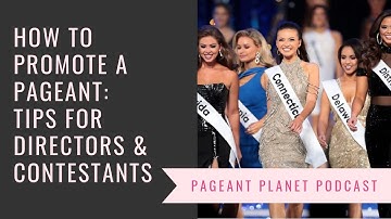 How to Promote a Pageant: Tips for Directors & Contestants