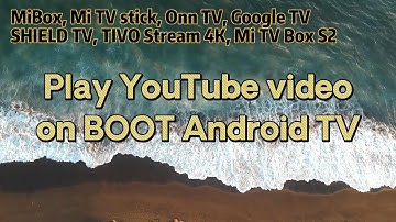 Open YouTube video on BOOT (Android TV/Google TV)