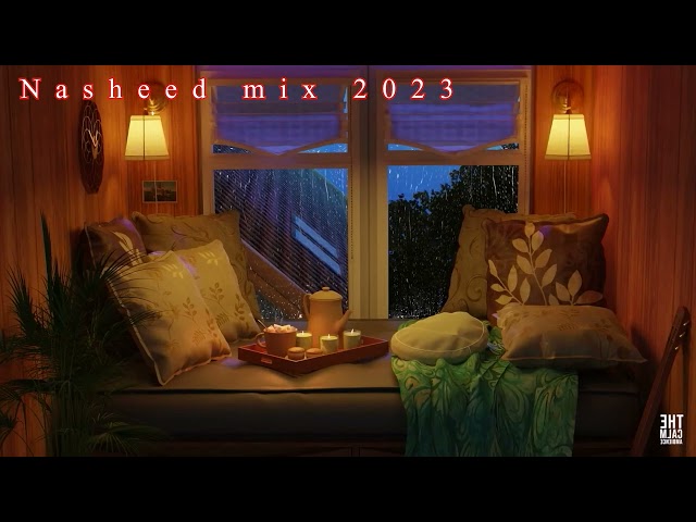 Nasheed mix 2023 For  Sleeping and Relaxing with lofi theme class=
