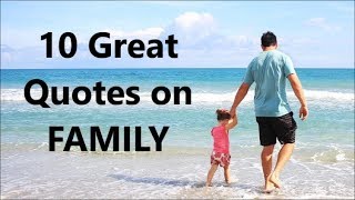10 Great Quotes on FAMILY
