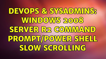 DevOps & SysAdmins: Windows 2008 Server R2 Command Prompt/Power Shell Slow Scrolling