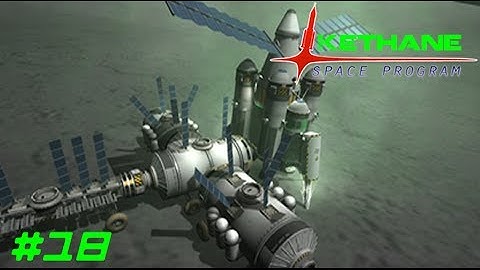 Kethane Space Program: #18 - Mun Base!... ASSEMBLE