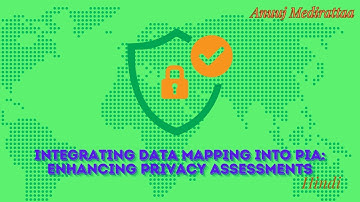 Integrating Data Mapping into PIAs  Enhancing Privacy Assessments, Hindi Edition