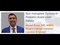 “Non-transplant Options in Pediatric Acute Liver Failure” by Dr. Akash Deep