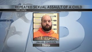 Thorp man accused of sexually assaulting child multiple times