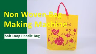 Automatic Non Woven Soft Loop Handle Bag Making Machine