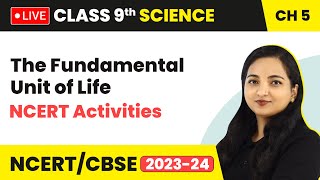 The Fundamental Unit of Life - NCERT Activities | Class 9 Science Chapter 5 (LIVE)
