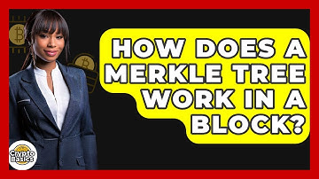 How Does A Merkle Tree Work In A Block? - CryptoBasics360.com