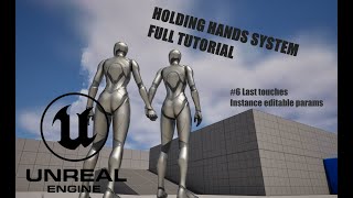Unreal Engine 5.4 Holding Hands System Full Tutorial #6 - (Last touches, instance editable params)