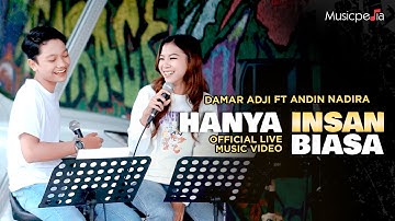HANYA INSAN BIASA - Damar Adji X Andin Nadira (Official Music Video)