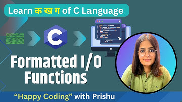 11.1Input Output Functions in C Language Formatted and Unformatted Functions | Coding with PRISHU