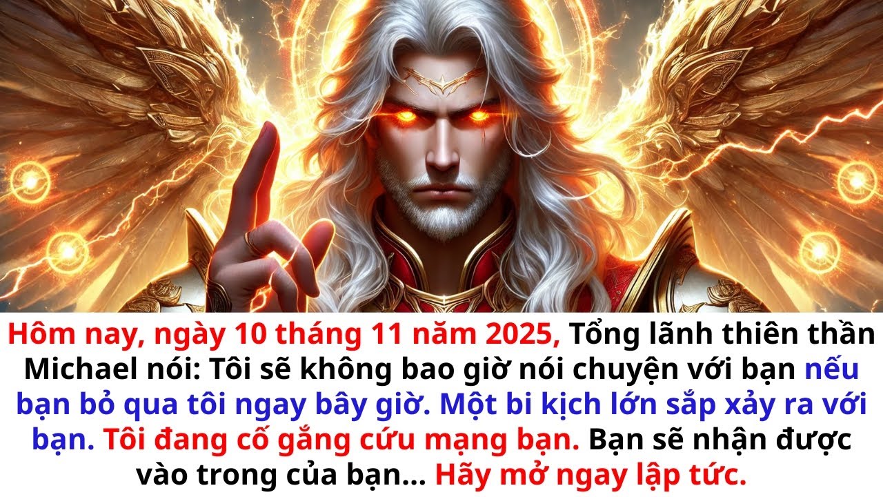 🧾Hôm nay, ngày 10-11, Tổng lãnh thiên thần Michael nói: Ta sẽ không bao giờ nói chuyện với con nữa