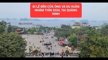 Đi Lễ Đền cửa Ông đầu xuân Giáp Thìn năm 2024, cầu một năm bình an đến với mọi nhà.