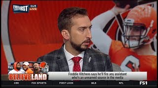 First Things First | Nick on Freddie Kitchens says he'll fire any assistant who's an unnamed source