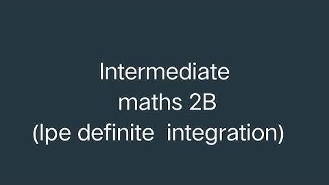 definite integration||intermediate maths 2B@mathsforus1102