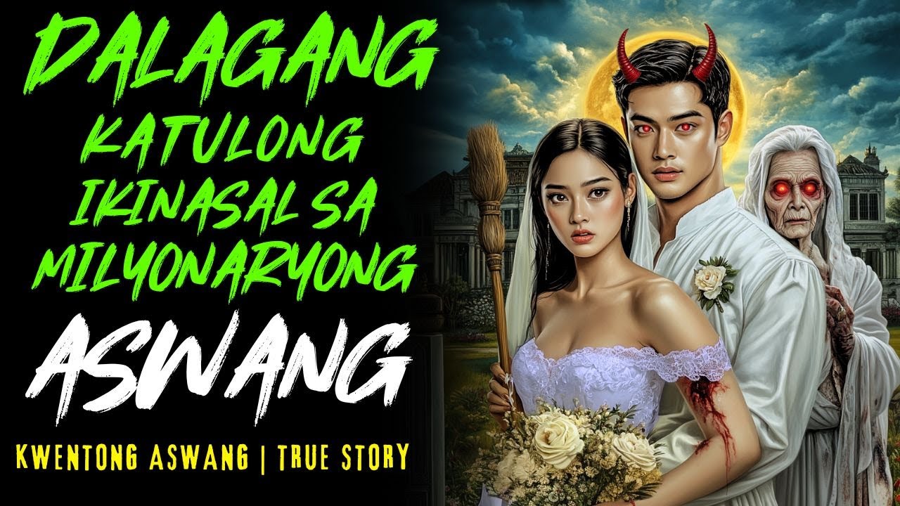 DALAGANG KATULONG IKINASAL SA MILYONARYONG ASWANG I Kwentong Aswang I True Story