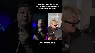 @jamesreidofficial - Lie To Me (Open Verse Challenge) | Kevin Yadao