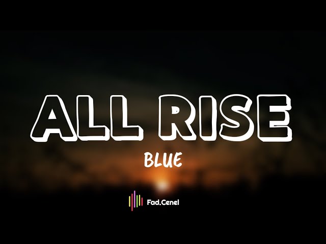 Blue - All Rise (Lyrics) class=