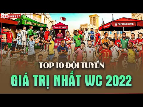 Video TOP 10 Đội tuyển GIÁ TRỊ NHẤT World Cup 2022 | KHÁM... - youtube