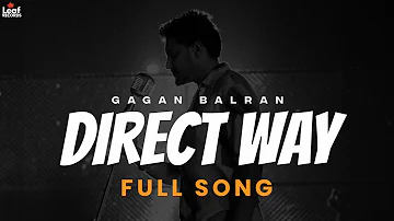 Direct Way (Official Song) Gagan Balran | Deol Harman | New Punjabi Songs | Latest Punjabi Songs