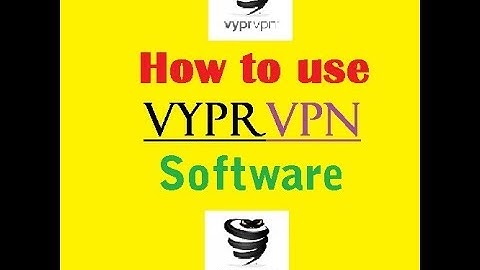 how to use Vyprvpn Software and install/ceylon production