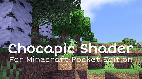 ★Chocapic Shader for Minecraft PE (Lag Free)★
