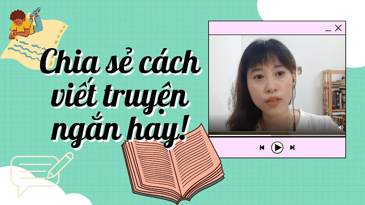 Hướng dẫn cah1 viết một câu truyện kinh dị ngắn