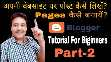 How to Create Pages And Write Posts in Blogger | Blogger Tutorial for Beginners in Hindi | Part-2