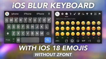 iOS Blur Keyboard with iOS 18 Emojis without zFont or any apps!