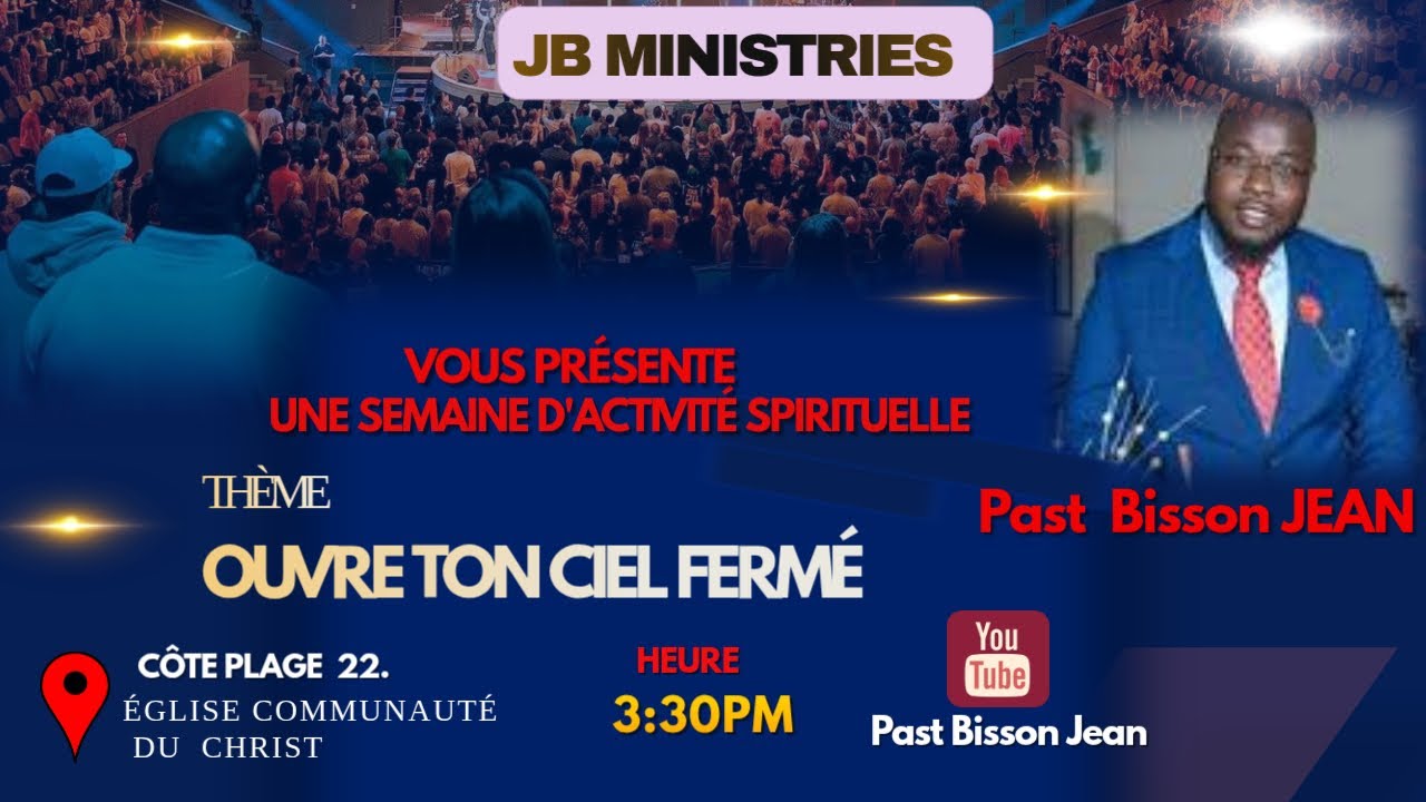 OUVRE TON CIEL FERME AVEC PASTEUR BISSON JEAN DU 07 AU 14 DECEMBRE 2025 ...