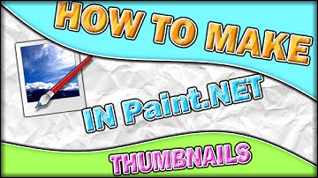 HOW TO MAKE GOOD THUMBNAILS IN PAINT.NET | Paint.NET Tutorial | GFX | NO Photoshop