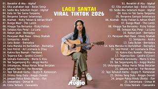 Download lagu Lagu Viral Tiktok Santai 2026 🎶 Lagu Indonesia Pop Terbaru 2026  - Top Hits Indonesia 2026🌿