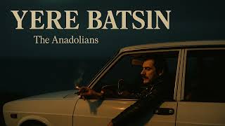 The Anadolians - Yere Batsın Written By Han Ozay Resimi
