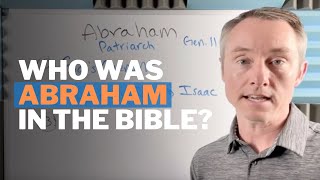 Who was Abraham in the Bible?