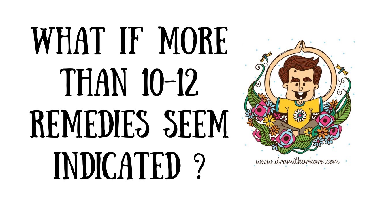 What If More Than 10 Remedies Seem Indicated ? | Bach Flowers | Dr Amit Karkare