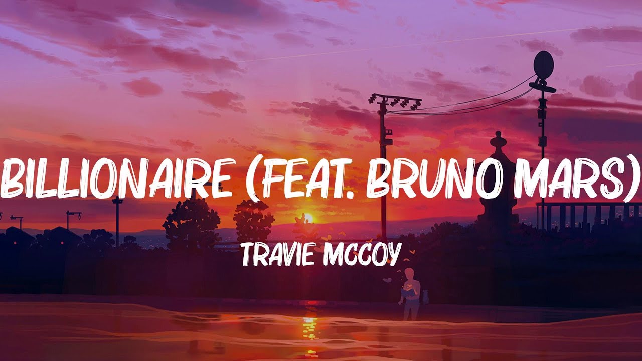 Billionaire (feat. Bruno Mars) - Travie McCoy (Lyrics) Miley Cyrus, Maroon 5,... MIX
