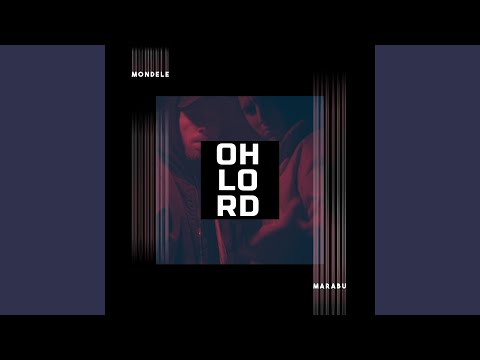 Oh Lord (feat. Mondele)
