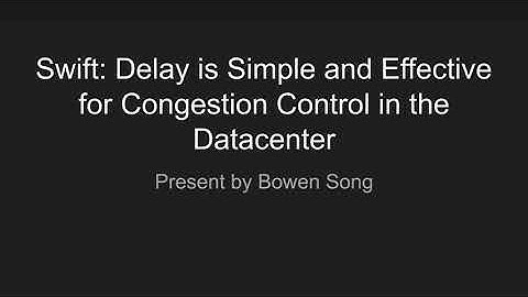 Practice Presentation - Swift: Congestion Control in the Datacenter