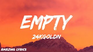 24kGoldn - Empty (Lyrics) Ft. Swae Lee