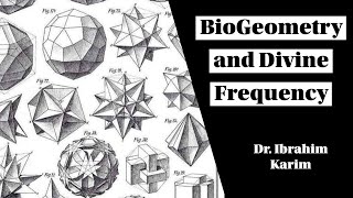 Dr Ibrahim Karim Talks About Biogeometry And Divine Frequency A Must Watch