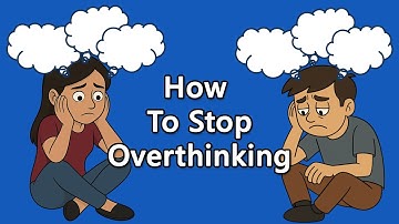 How to Stop Overthinking and Rumination