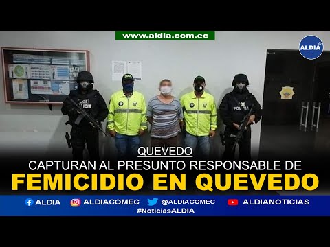 Capturan al presunto responsable de femicidio en #Quevedo