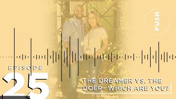 The Dreamer Vs. The Doer- Which Are You?