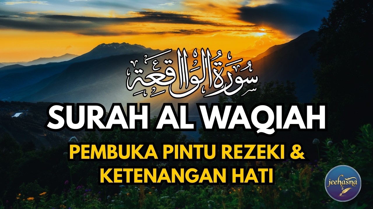 Pembuka pintu rezeki paling mustajab dan penenang hati  Surah al waqiah