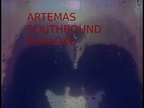 Karaoke - Southbound - Artemas