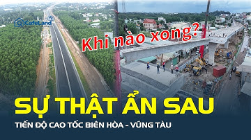 SỰ THẬT ẨN SAU tiến độ cao tốc Biên Hòa – Vũng Tàu, liệu có về đích đúng hẹn? | CafeLand