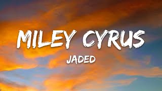 Miley Cyrus – Jaded (Lyrics)