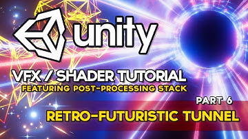 Unity VFX - Shader Tunnel w/Particles (Tutorial) || Part 6 - Post-Processing /w Unity